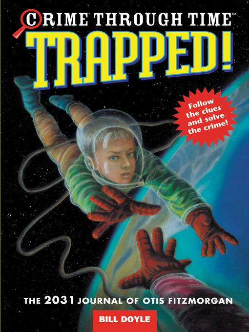 Title details for Trapped!: The 2031 Journal of Otis Fitzmorgan by Bill Doyle - Available